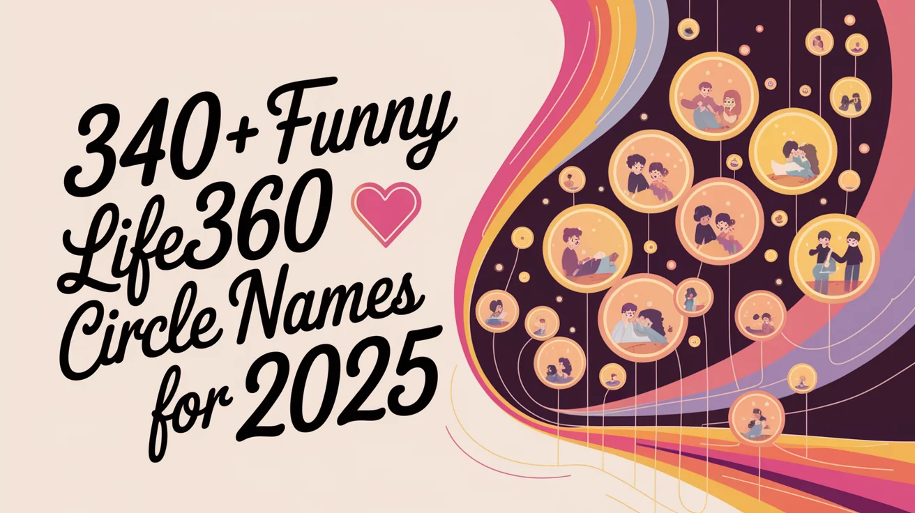 Funny Life360 Circle Names
